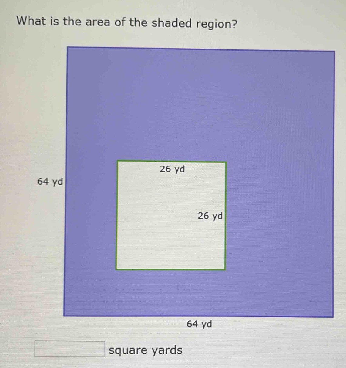 what is the area of the shaded region? 64 yd 64 yd 26 yd 26 yd square y…