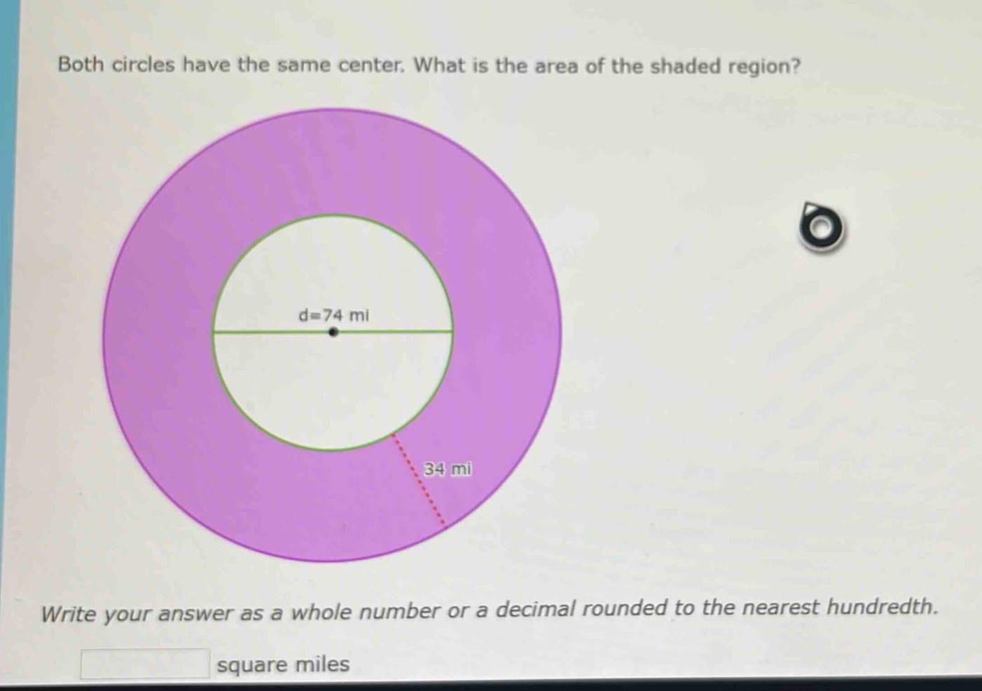 both circles have the same center. what is the area of the shaded regio…