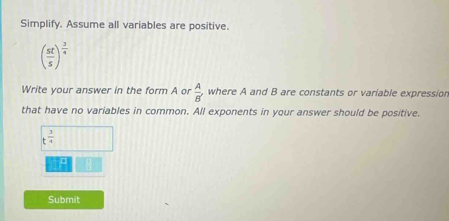 simplify. assume all variables are positive.\\(\\left(\\frac{st}{s}\ ig…