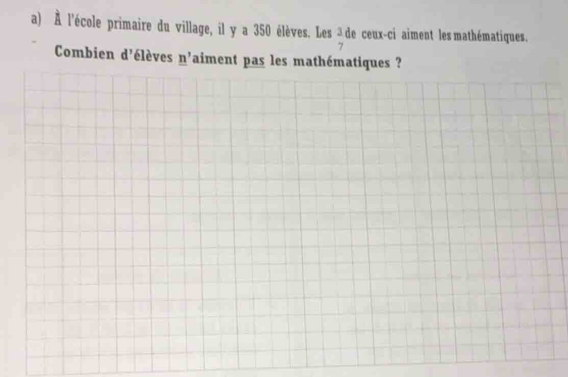 a) à lécole primaire du village, il y a 350 élèves. les \\(\\frac{3}{7}…
