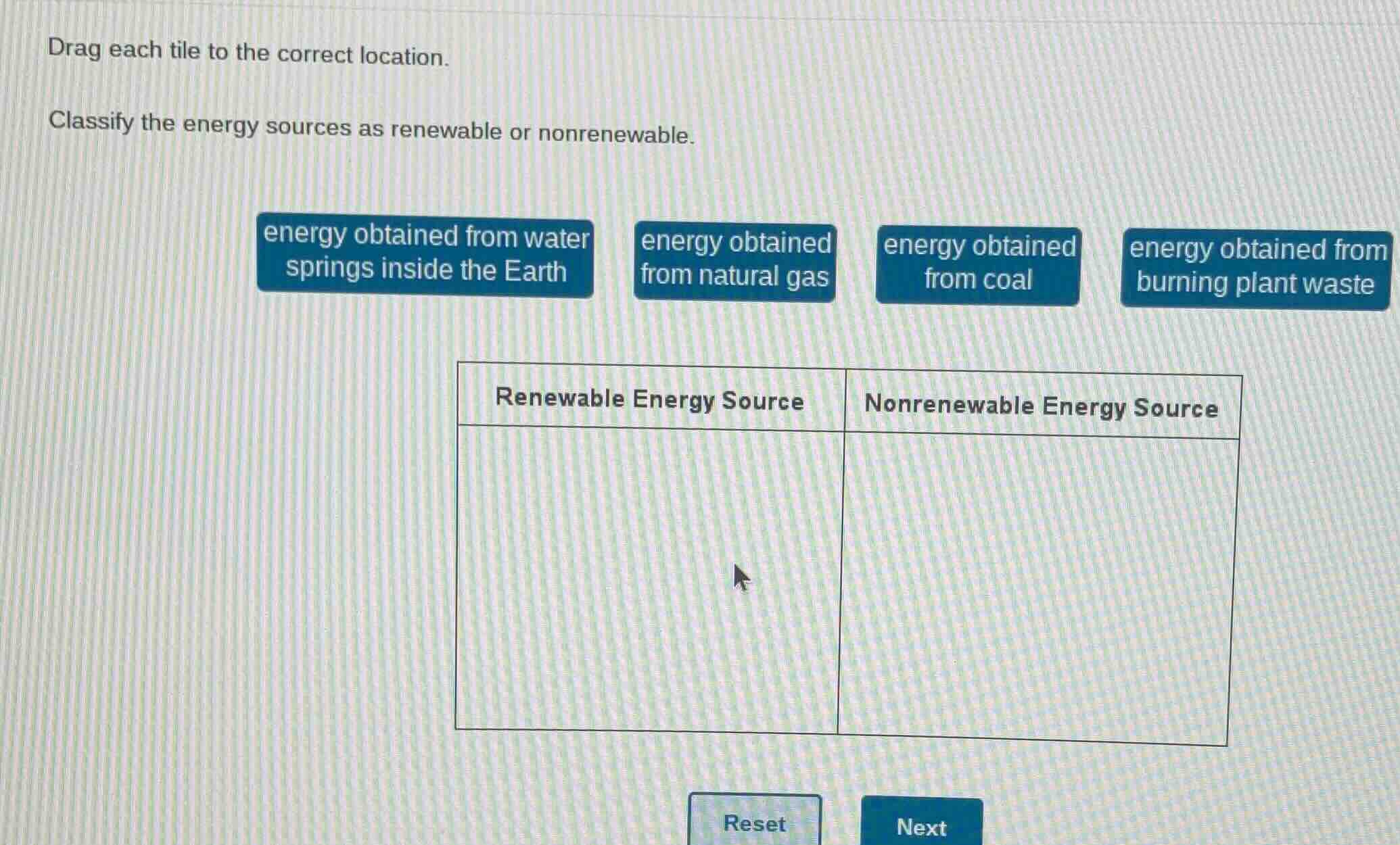 drag each tile to the correct location. classify the energy sources as …