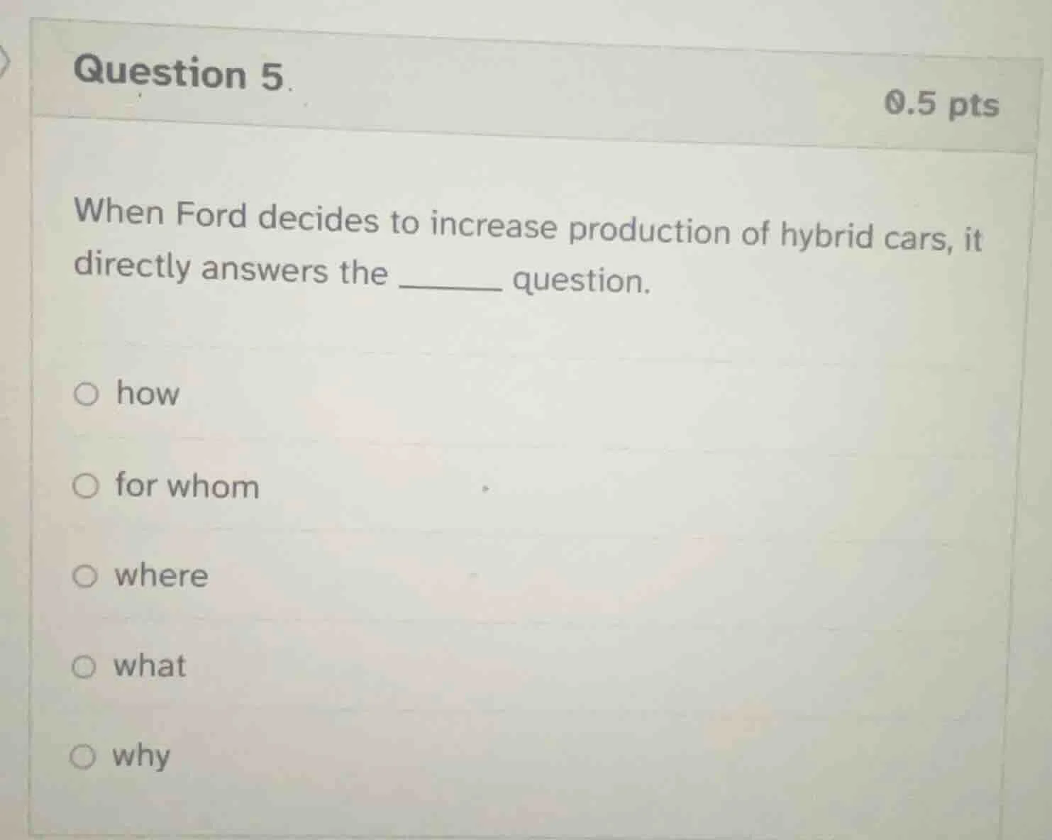question 5. 0.5 pts when ford decides to increase production of hybrid …