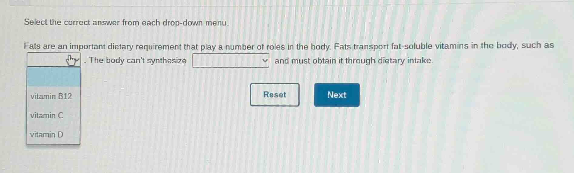 select the correct answer from each drop - down menu. fats are an impor…