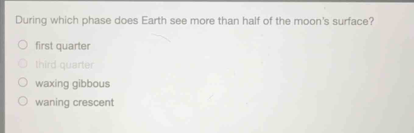 during which phase does earth see more than half of the moons surface? …