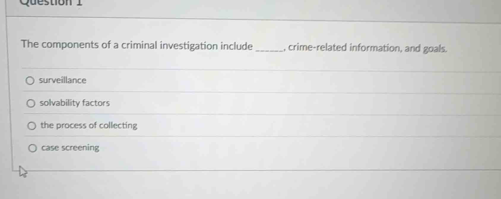 question 1 the components of a criminal investigation include ______, c…