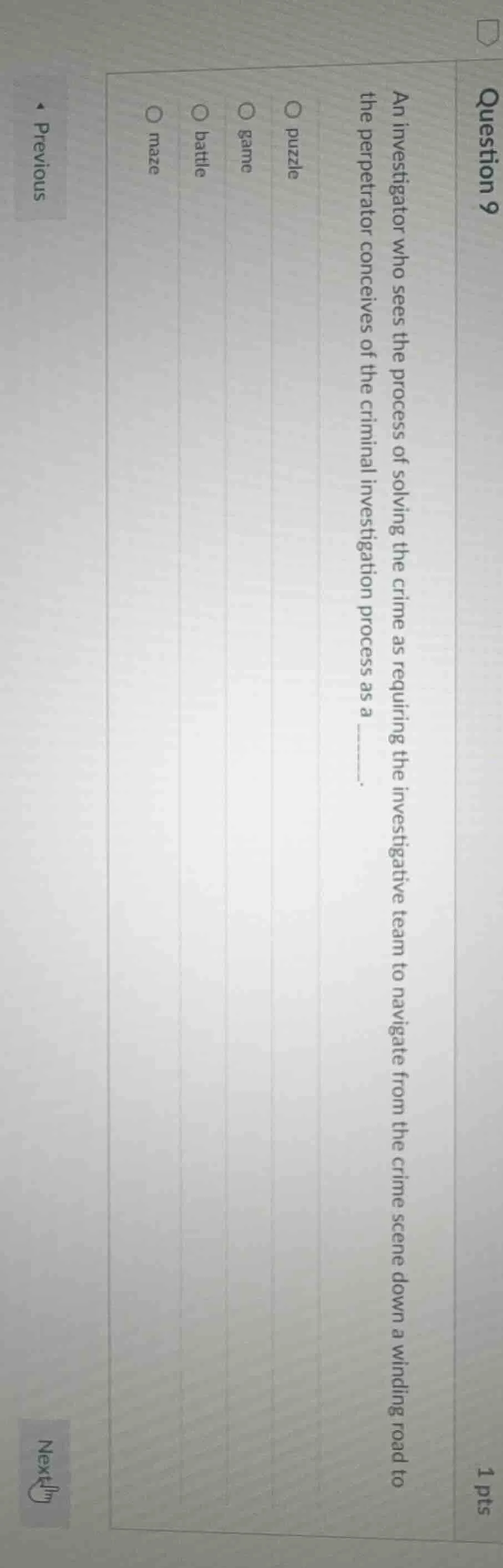 question 9 1 pts an investigator who sees the process of solving the cr…