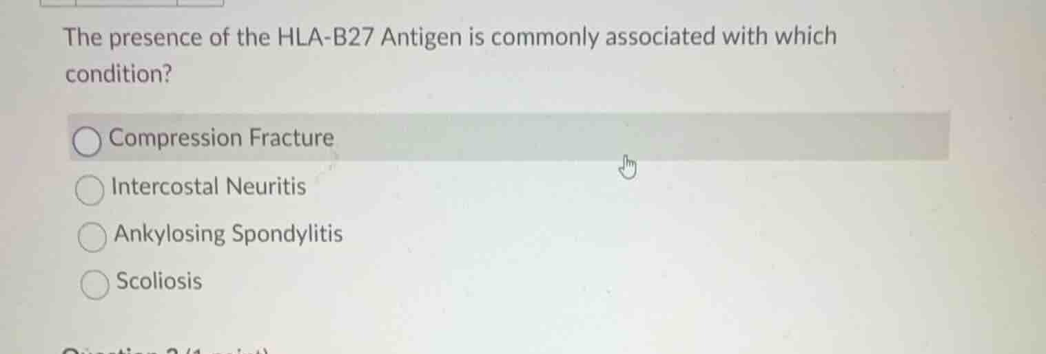 the presence of the hla - b27 antigen is commonly associated with which…
