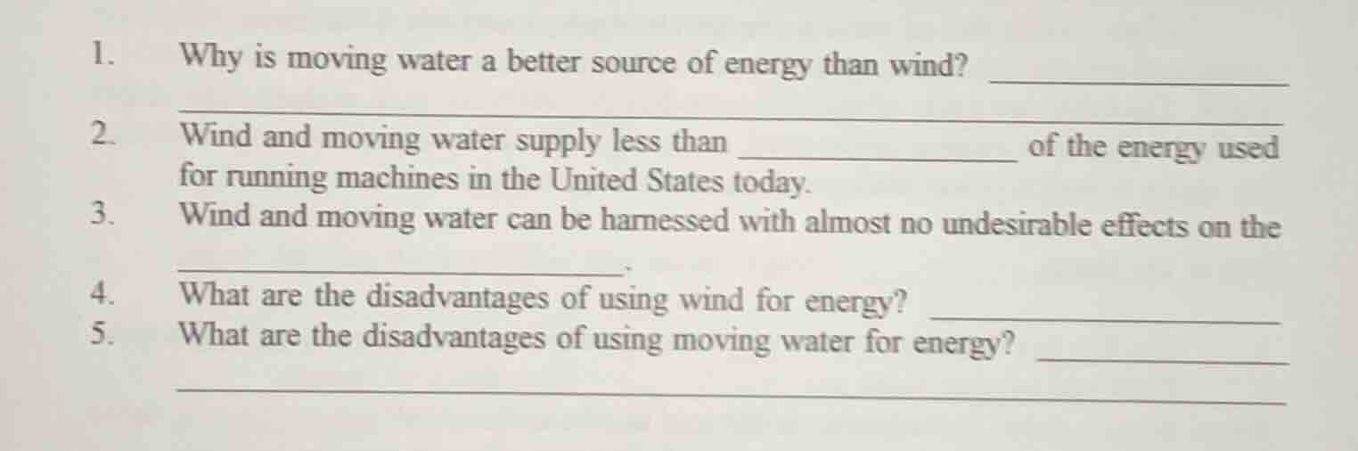1. why is moving water a better source of energy than wind? 2. wind and…