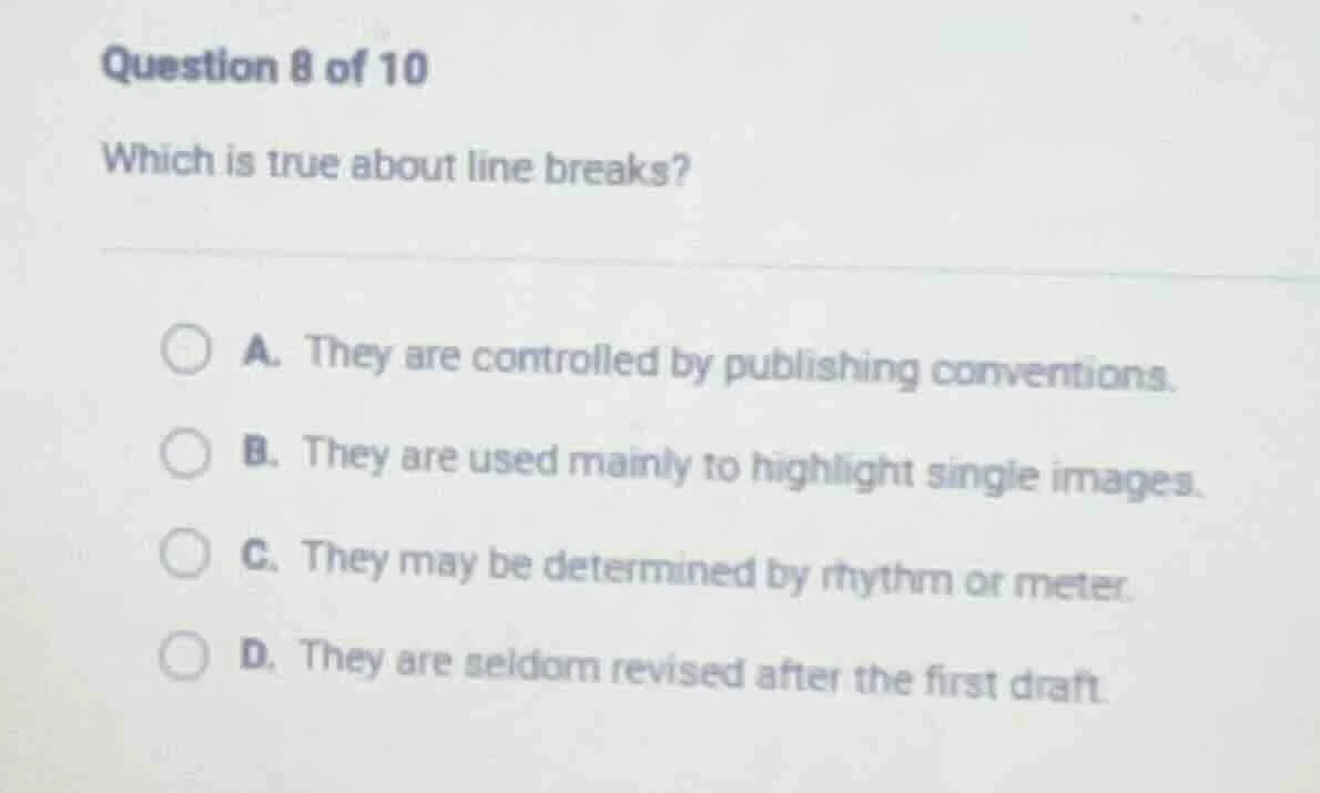 question 8 of 10 which is true about line breaks? a. they are controlle…