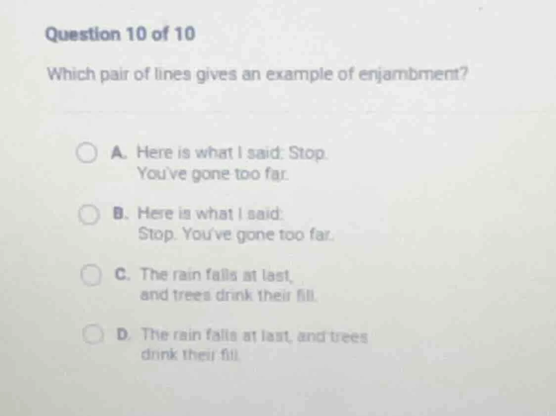question 10 of 10 which pair of lines gives an example of enjambment? a…
