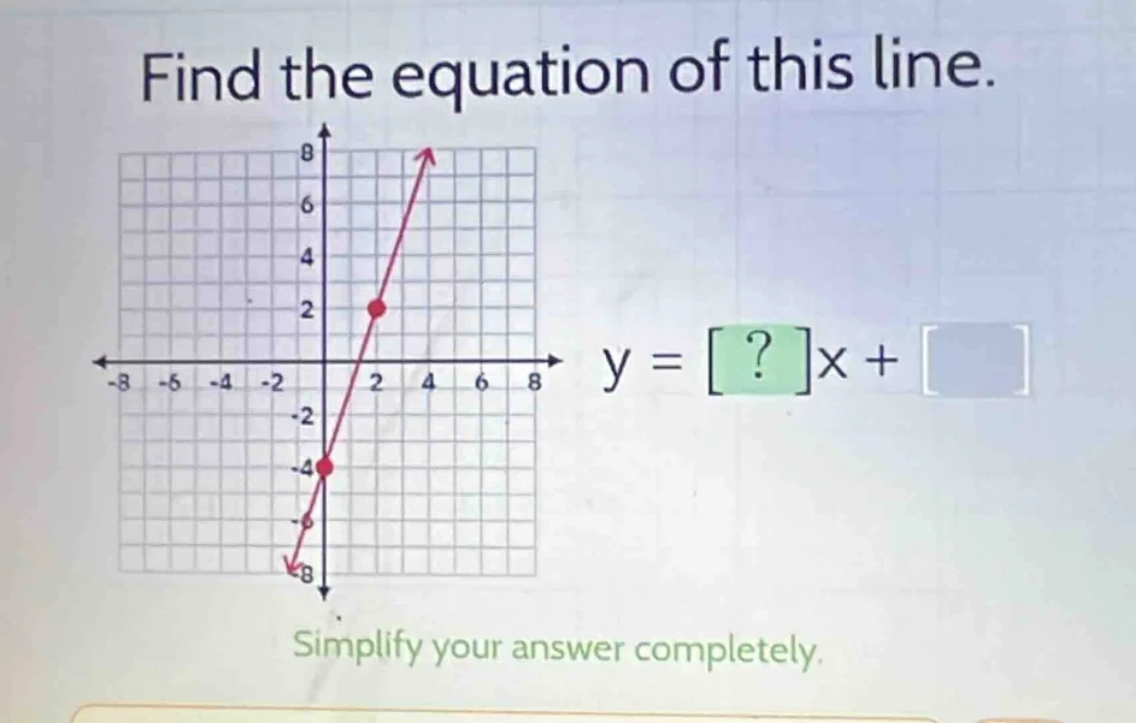 find the equation of this line. simplify your answer completely. y = ?x…
