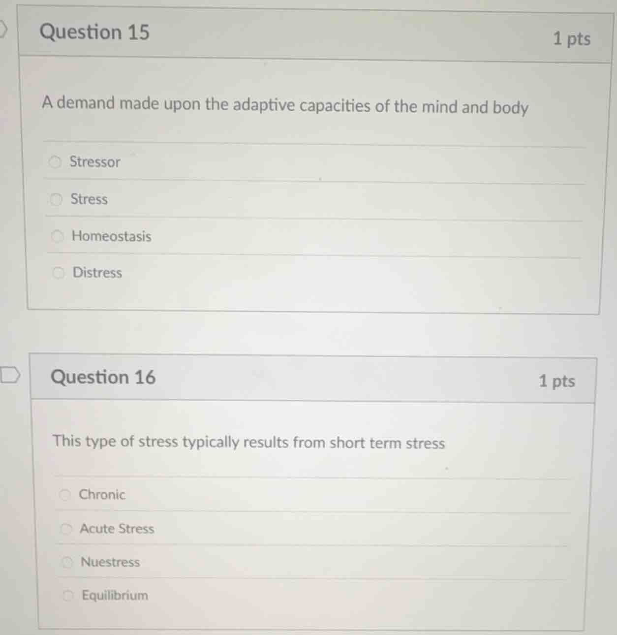 question 15 1 pts a demand made upon the adaptive capacities of the min…