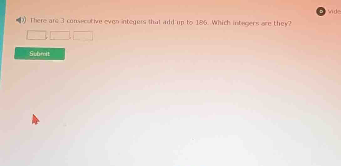 there are 3 consecutive even integers that add up to 186. which integer…