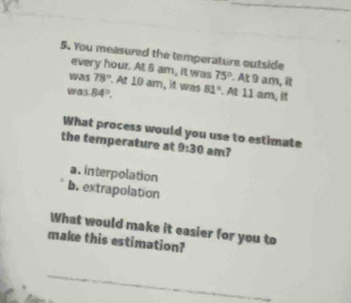 5. you measured the temperature outside every hour. at 8 am, it was 75°…