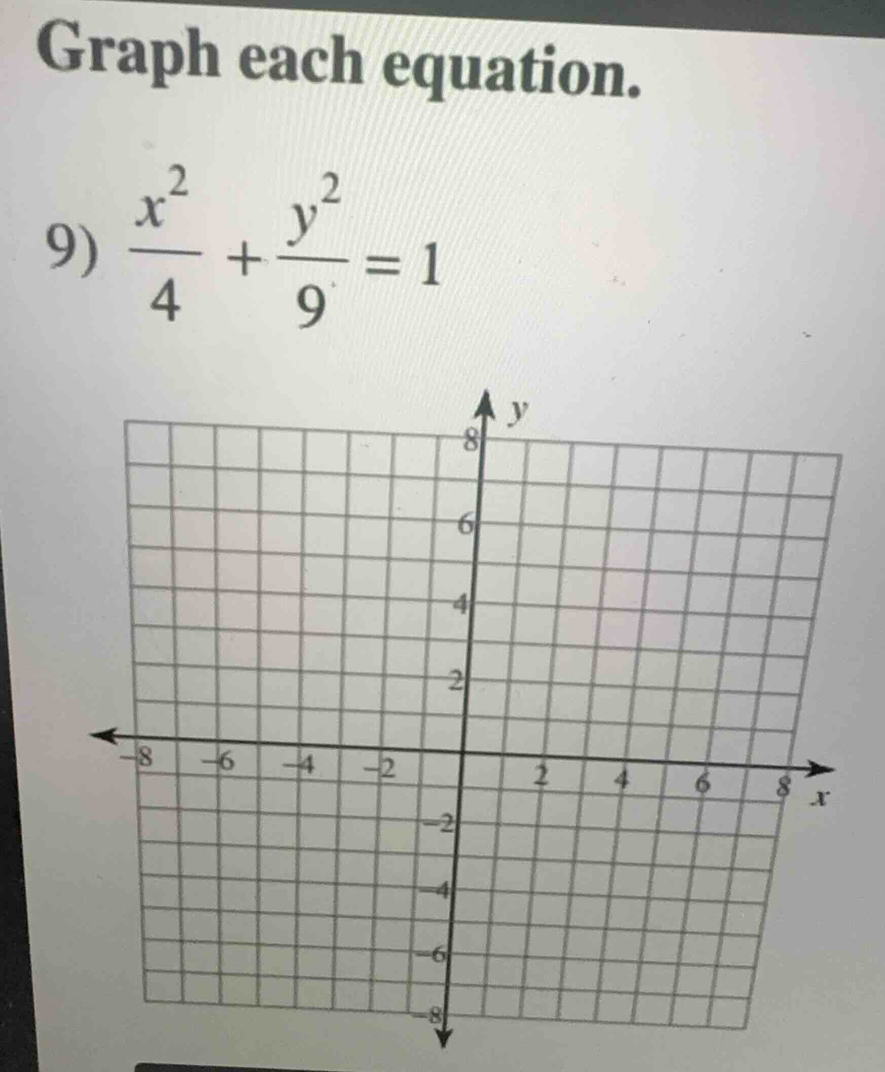 graph each equation. 9) \\(\\frac{x^2}{4} + \\frac{y^2}{9} = 1\\)