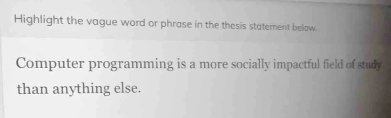 highlight the vague word or phrase in the thesis statement below. compu…