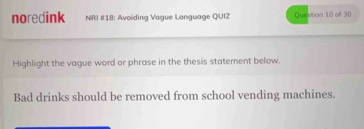 nri #18: avoiding vague language quiz question 10 of 30 highlight the v…