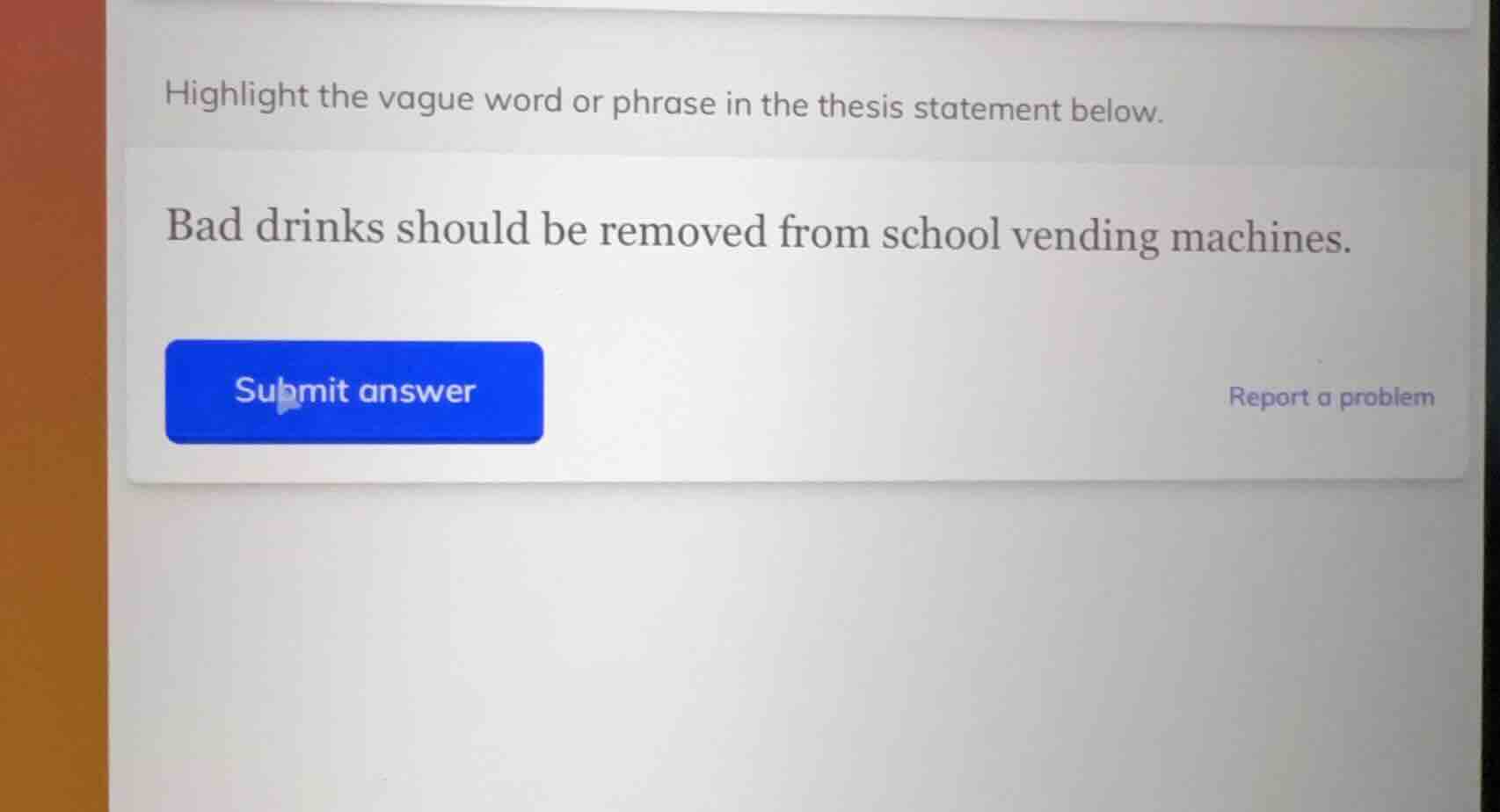 highlight the vague word or phrase in the thesis statement below. bad d…