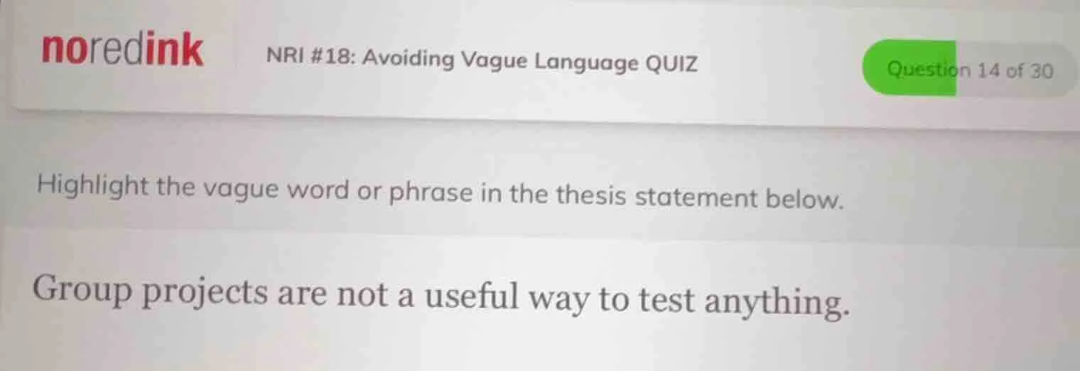 highlight the vague word or phrase in the thesis statement below. group…