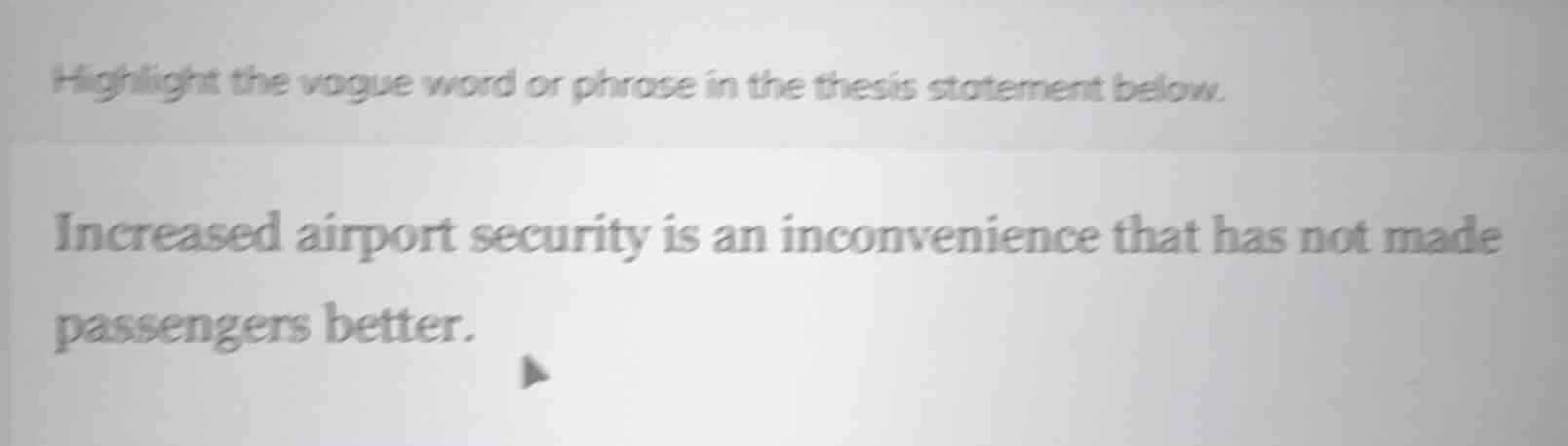 highlight the vague word or phrase in the thesis statement below. incre…