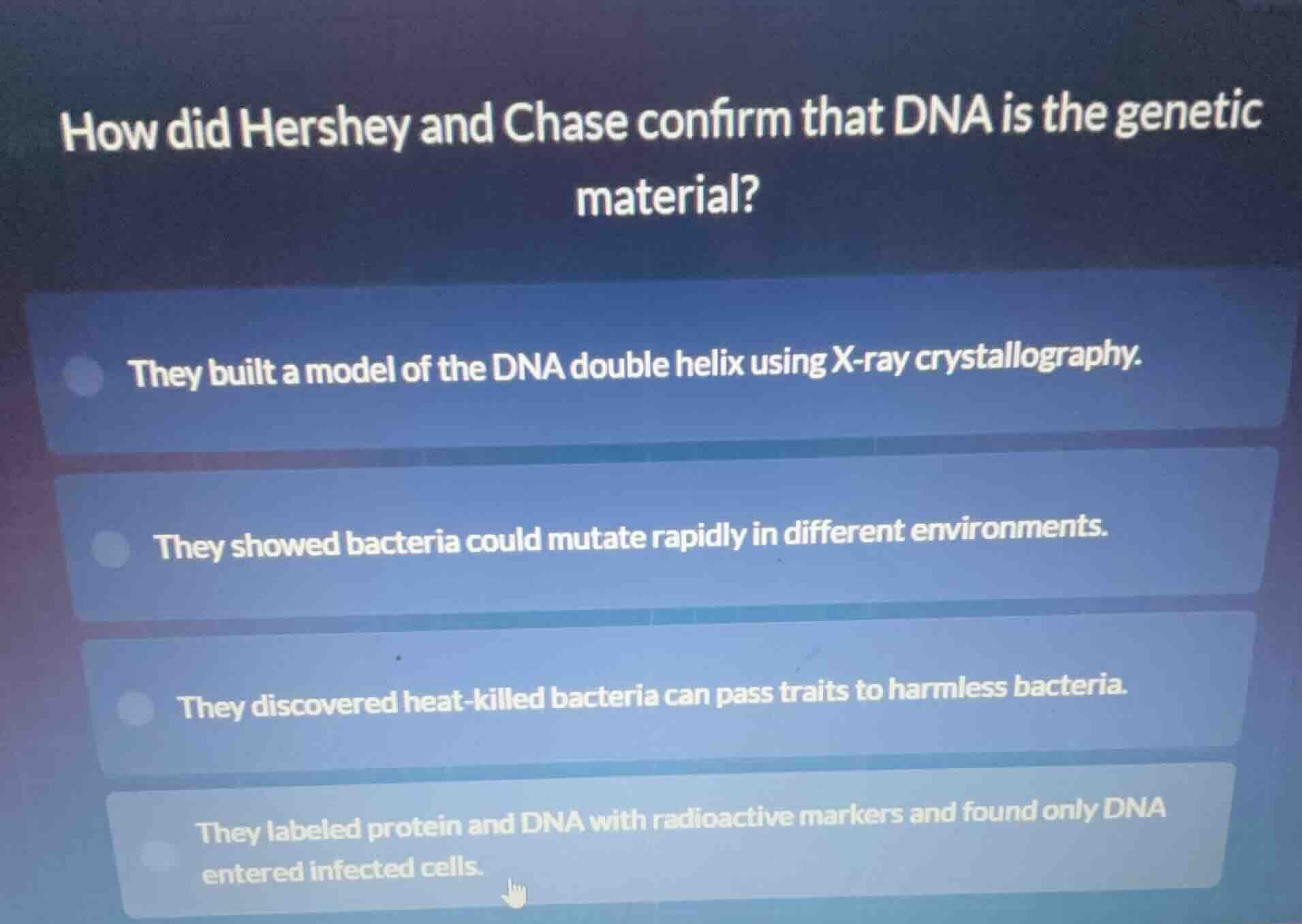 how did hershey and chase confirm that dna is the genetic material? the…