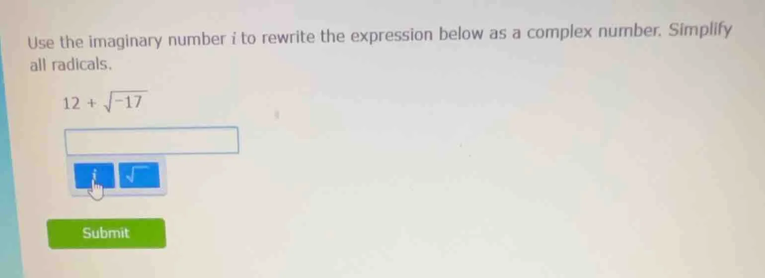 use the imaginary number i to rewrite the expression below as a complex…