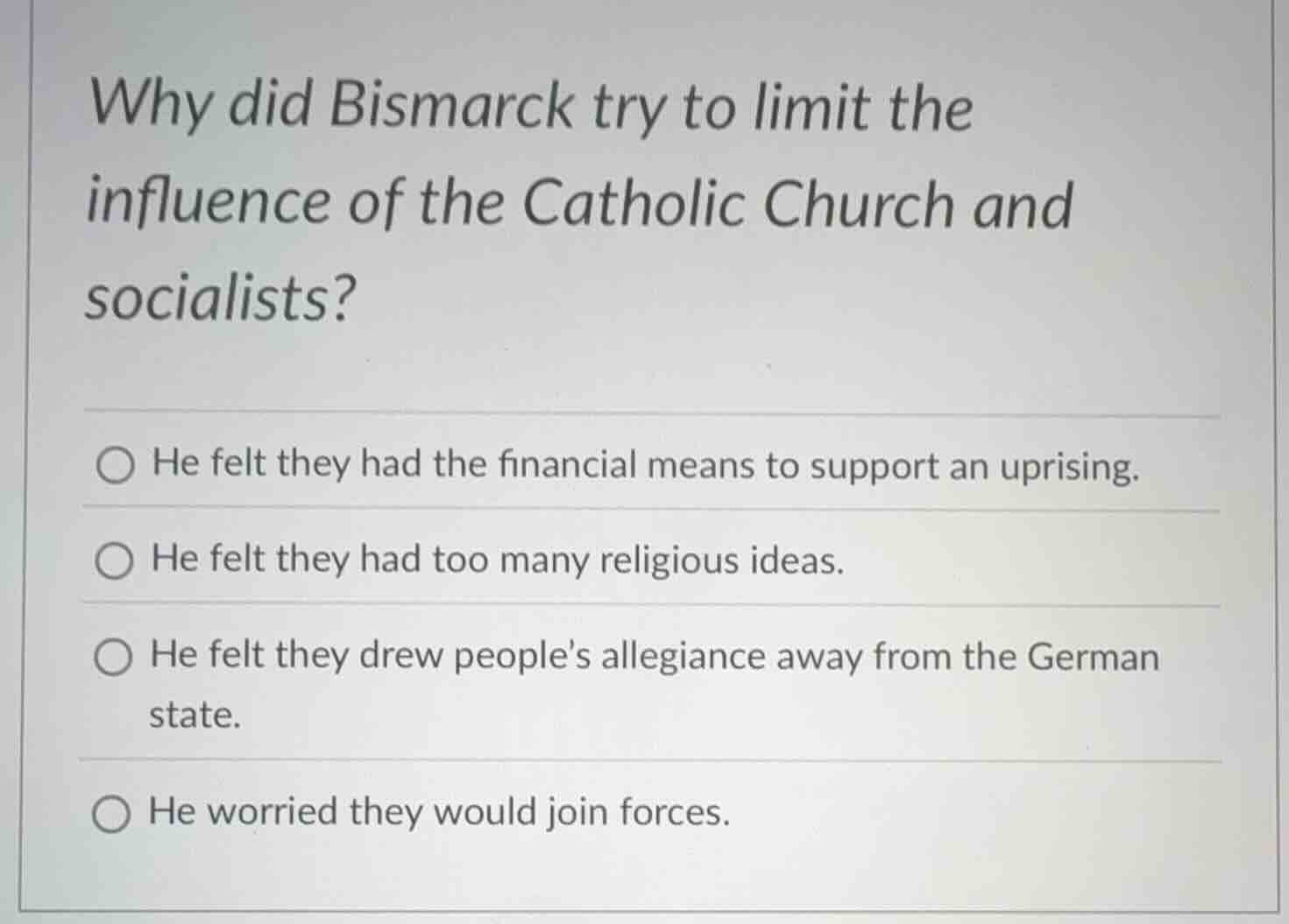 why did bismarck try to limit the influence of the catholic church and …