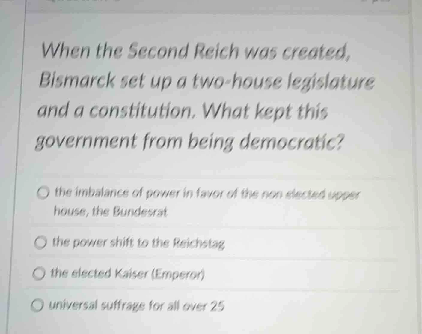 when the second reich was created, bismarck set up a two - house legisl…