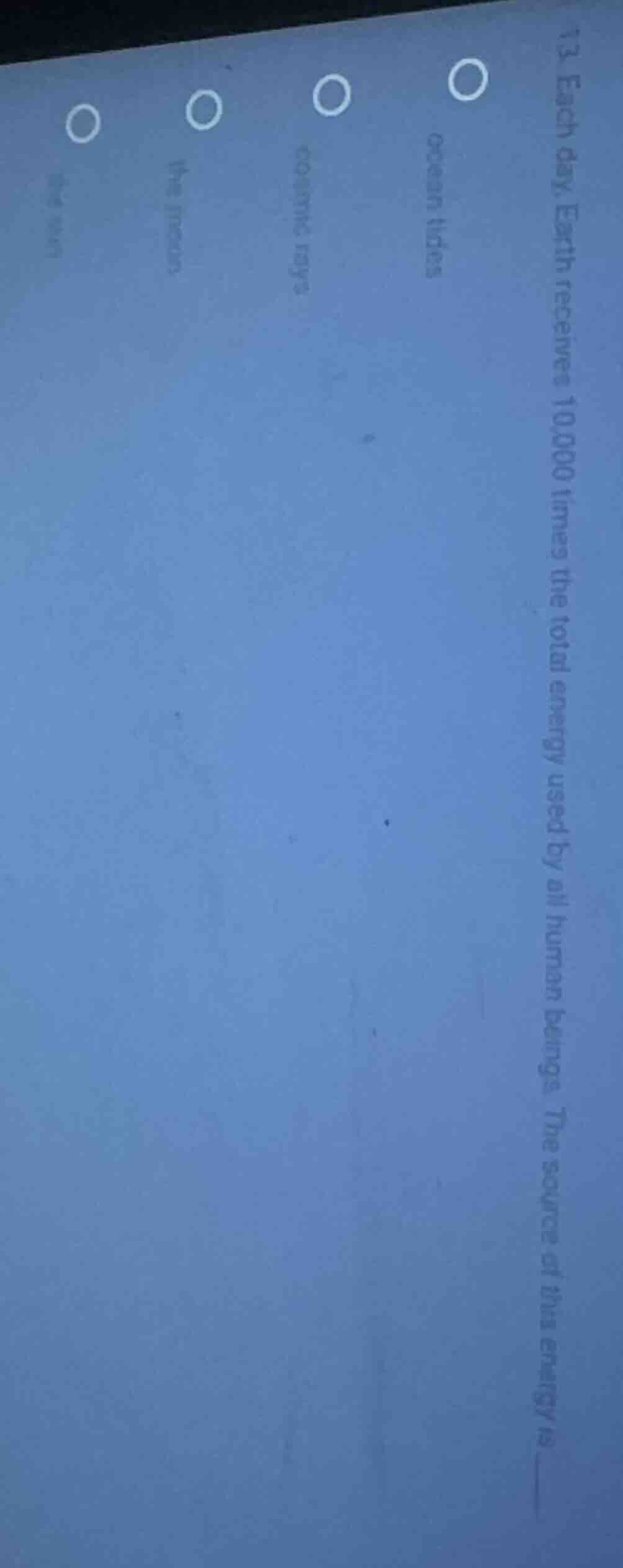 13. each day, earth receives 10,000 times the total energy used by all …