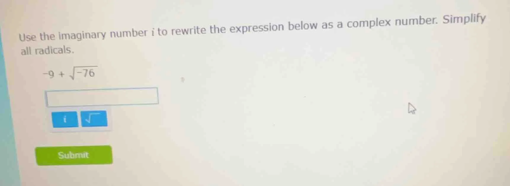 use the imaginary number i to rewrite the expression below as a complex…