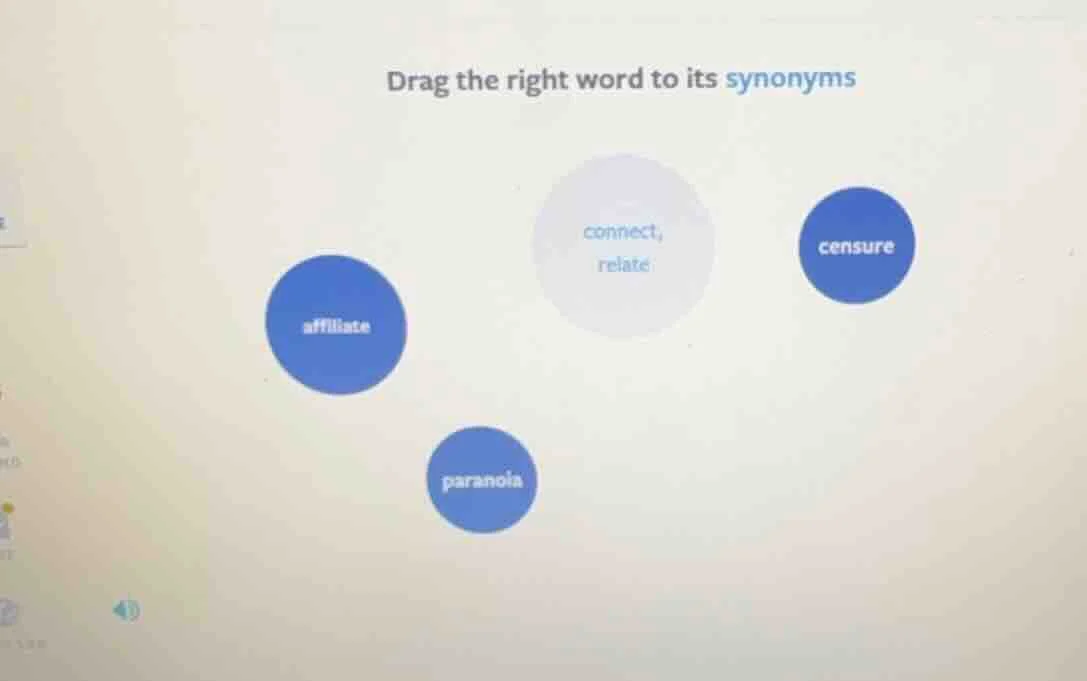 drag the right word to its synonyms connect, relate censure affiliate p…