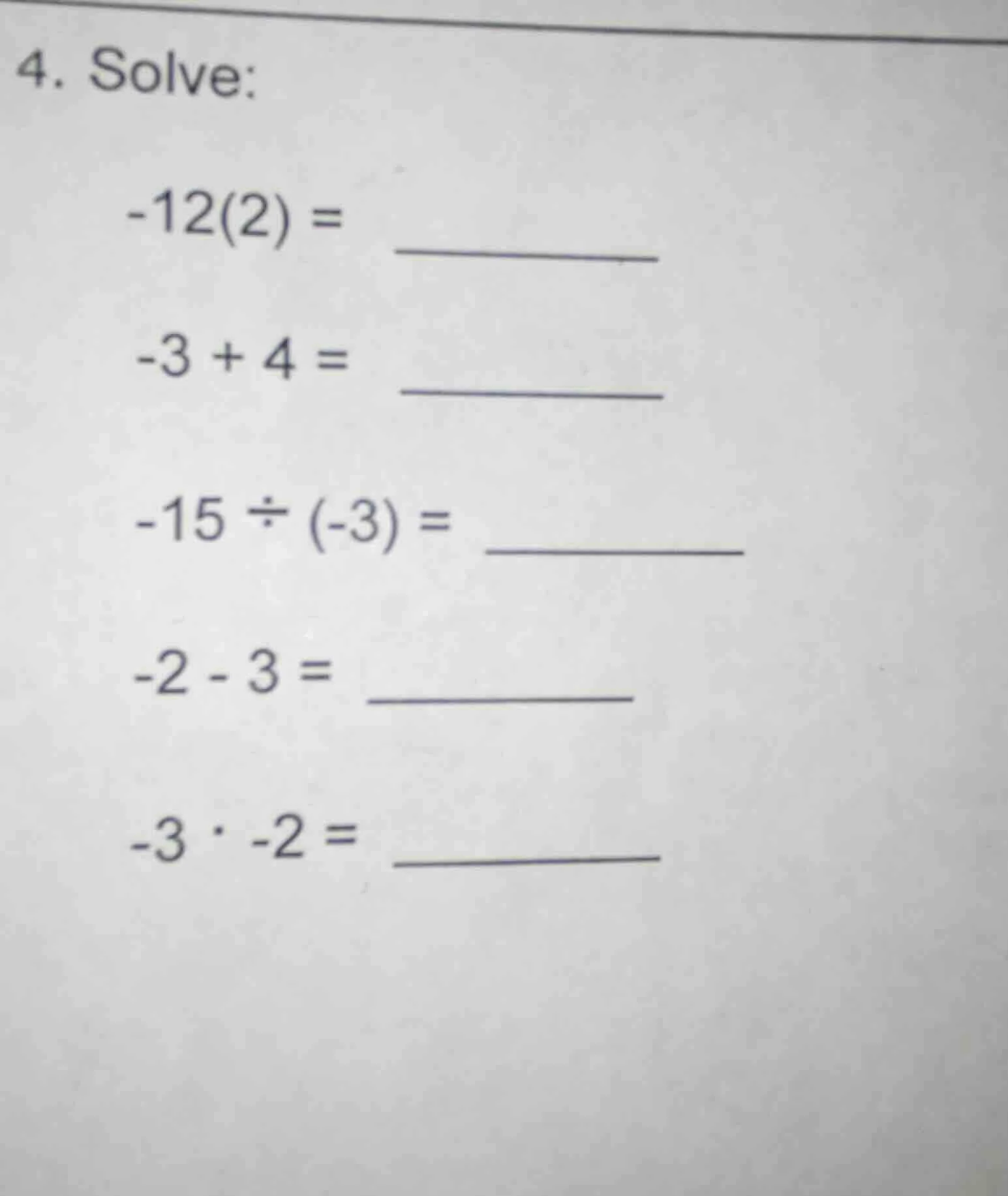 4. solve: -12(2) = -3 + 4 = -15 \\div (-3) = -2 - 3 = -3 \\cdot -2 =