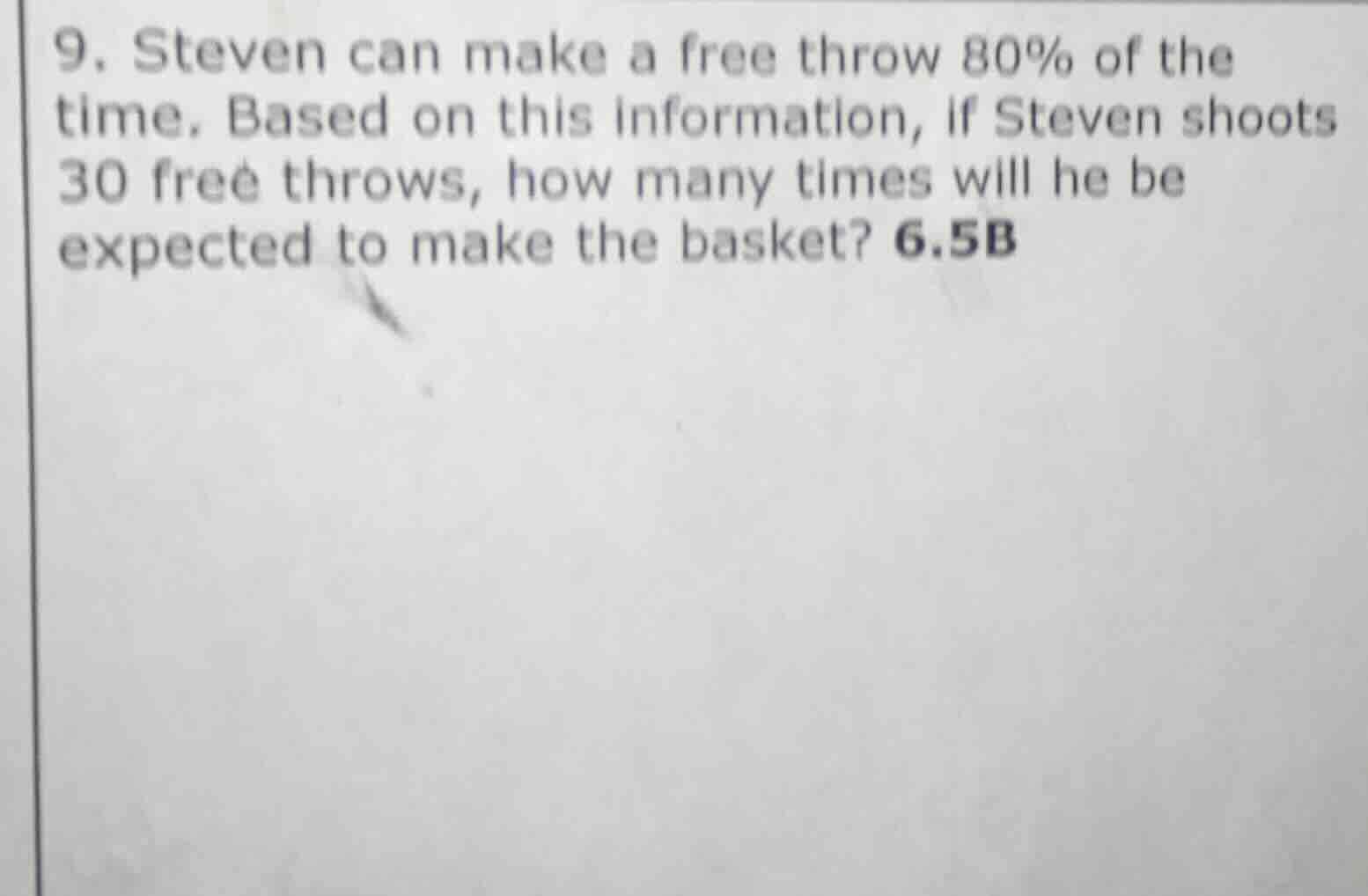 9. steven can make a free throw 80% of the time. based on this informat…