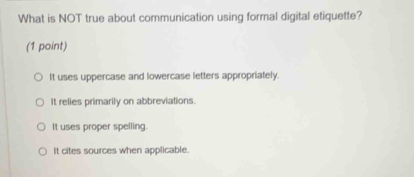 what is not true about communication using formal digital etiquette? (1…