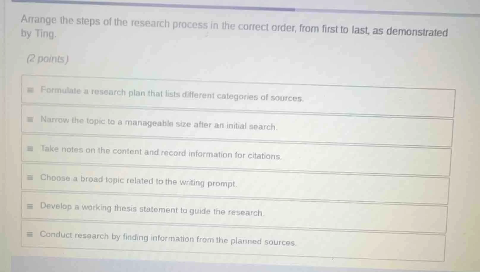 arrange the steps of the research process in the correct order, from fi…