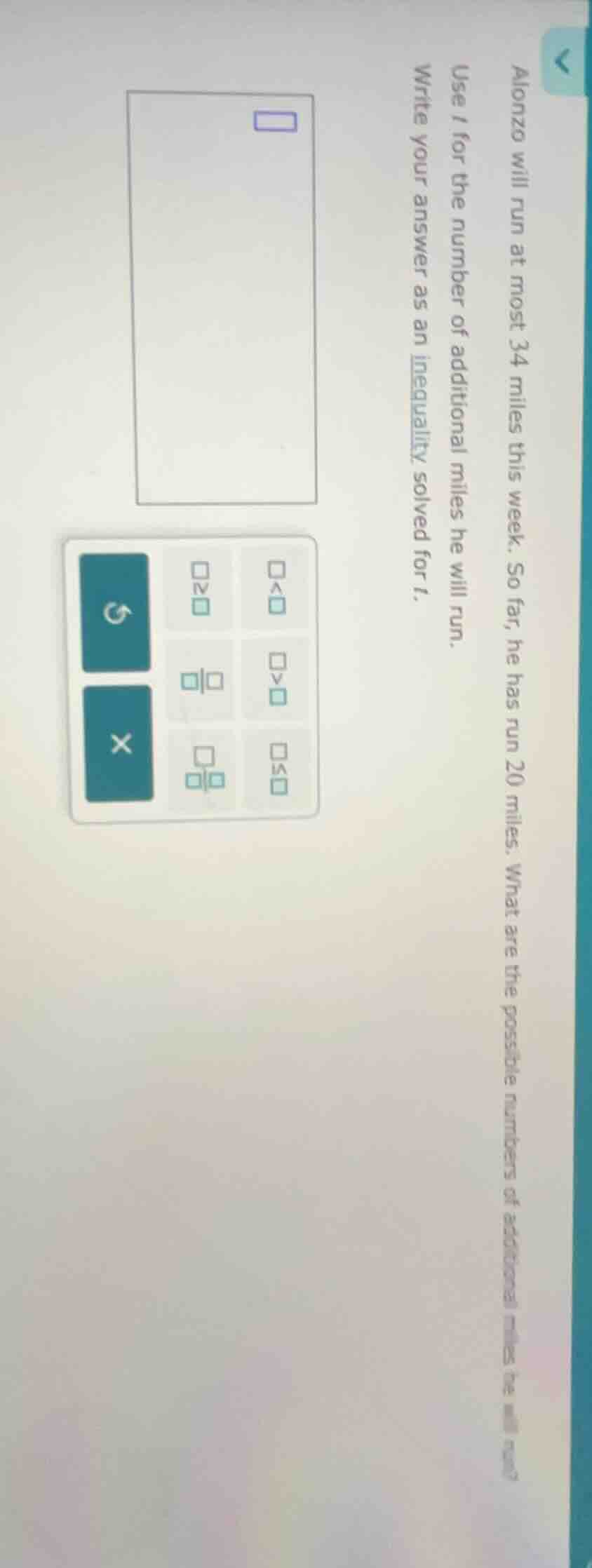 alonzo will run at most 34 miles this week. so far, he has run 20 miles…