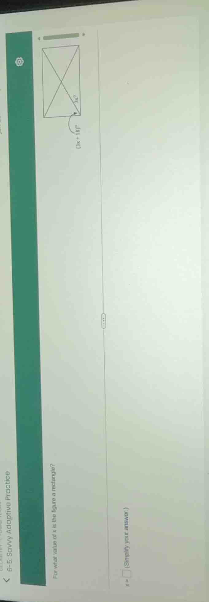 for what value of x is the figure a rectangle? (x + 16)° 3x° simplify y…