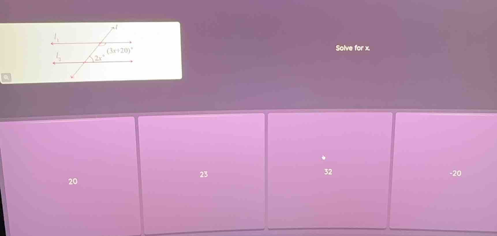 solve for x. options: 20, 23, 32, -20