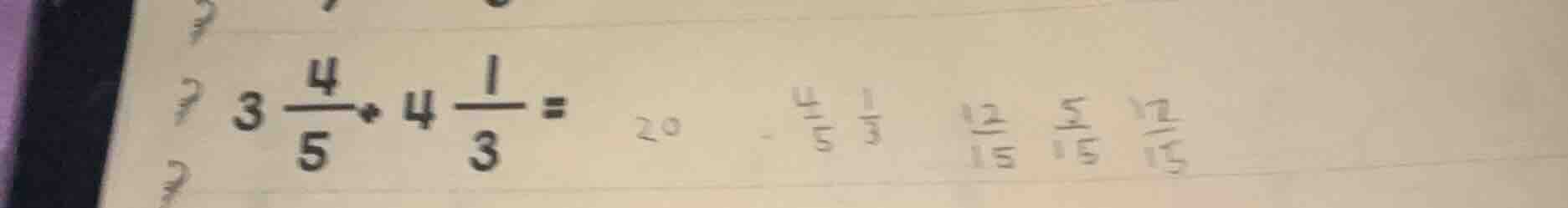 3\\frac{4}{5} + 4\\frac{1}{3} =
