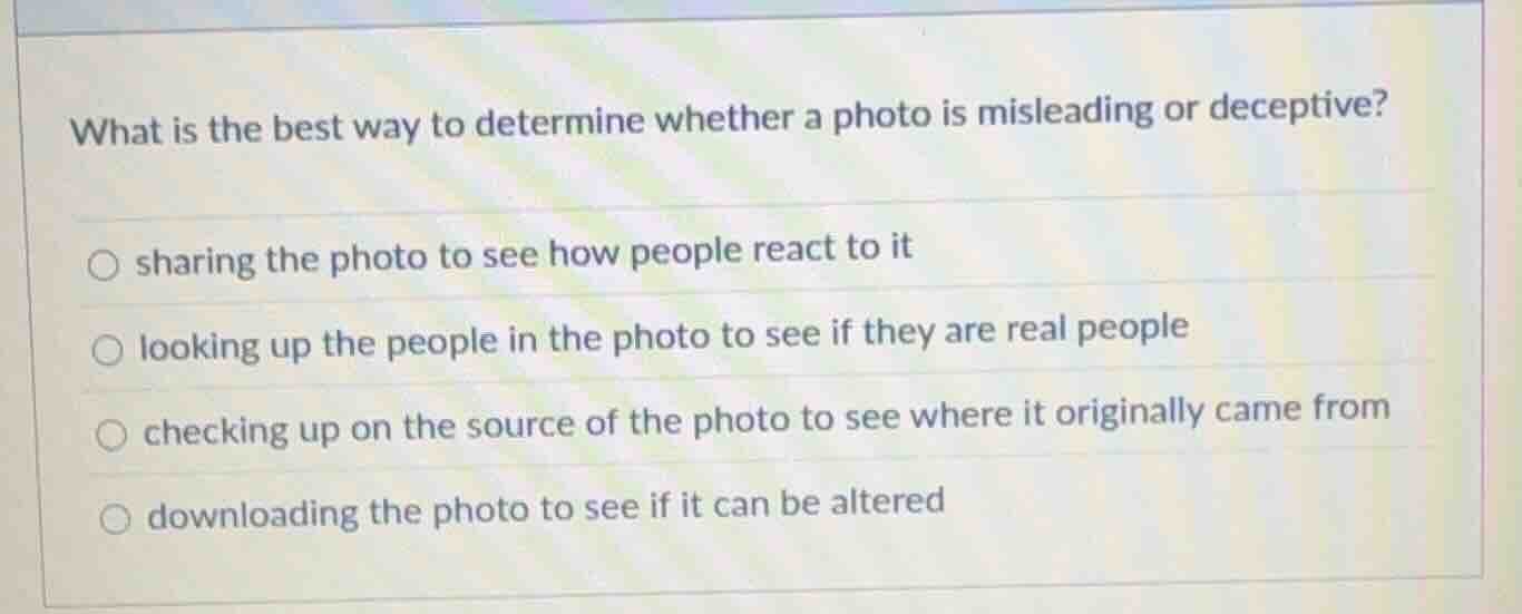 what is the best way to determine whether a photo is misleading or dece…