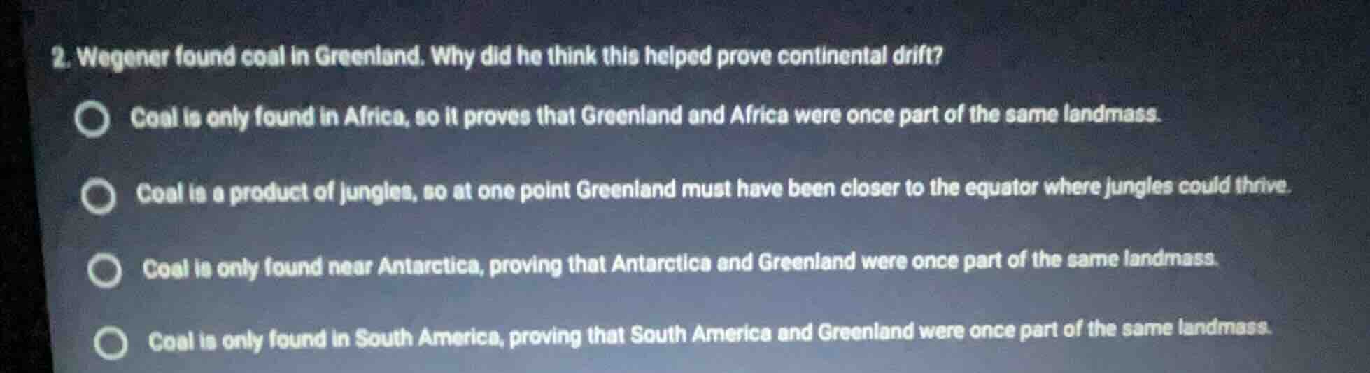 2. wegener found coal in greenland. why did he think this helped prove …