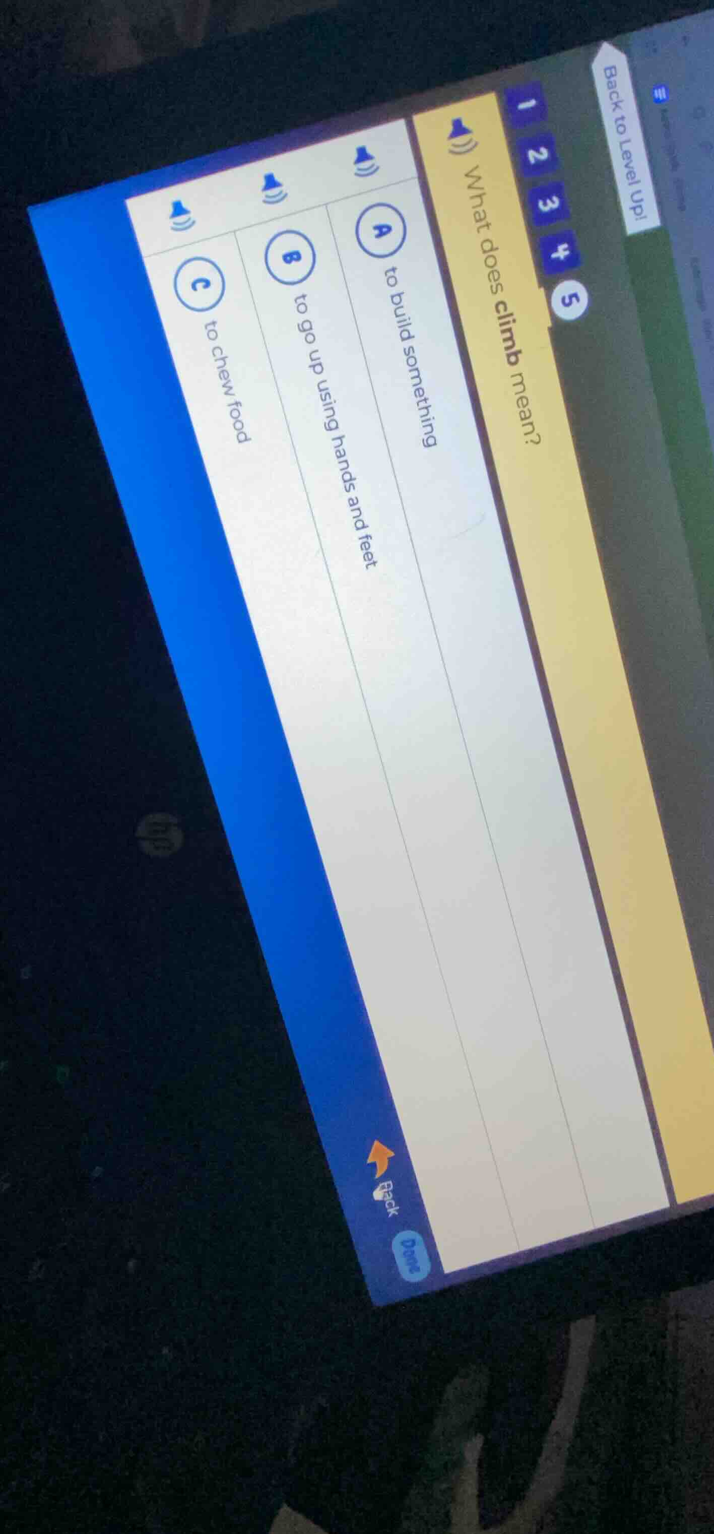 what does climb mean? a to build something b to go up using hands and f…