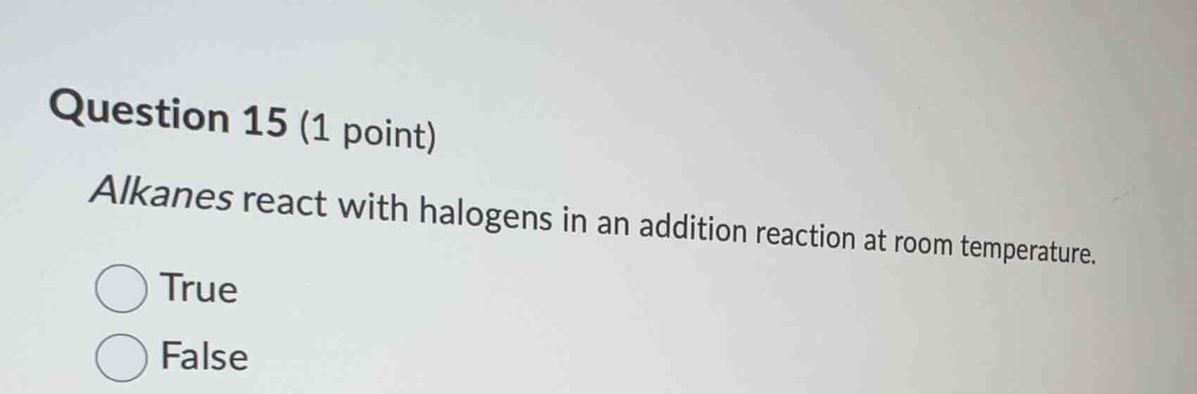 question 15 (1 point) alkanes react with halogens in an addition reacti…