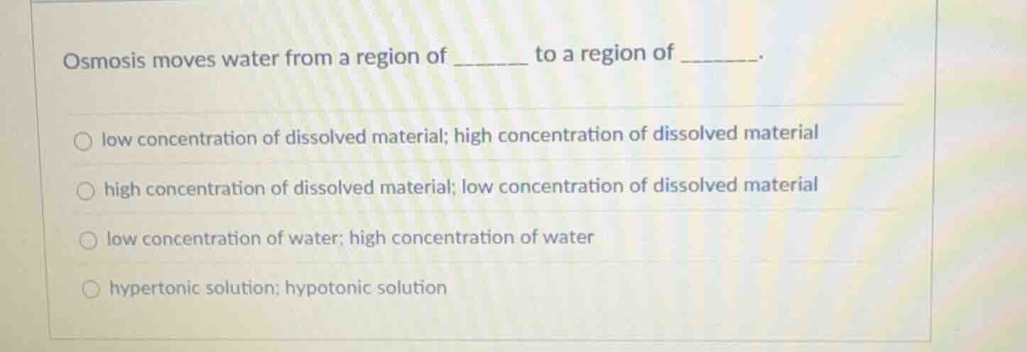 osmosis moves water from a region of ______ to a region of ______. low …