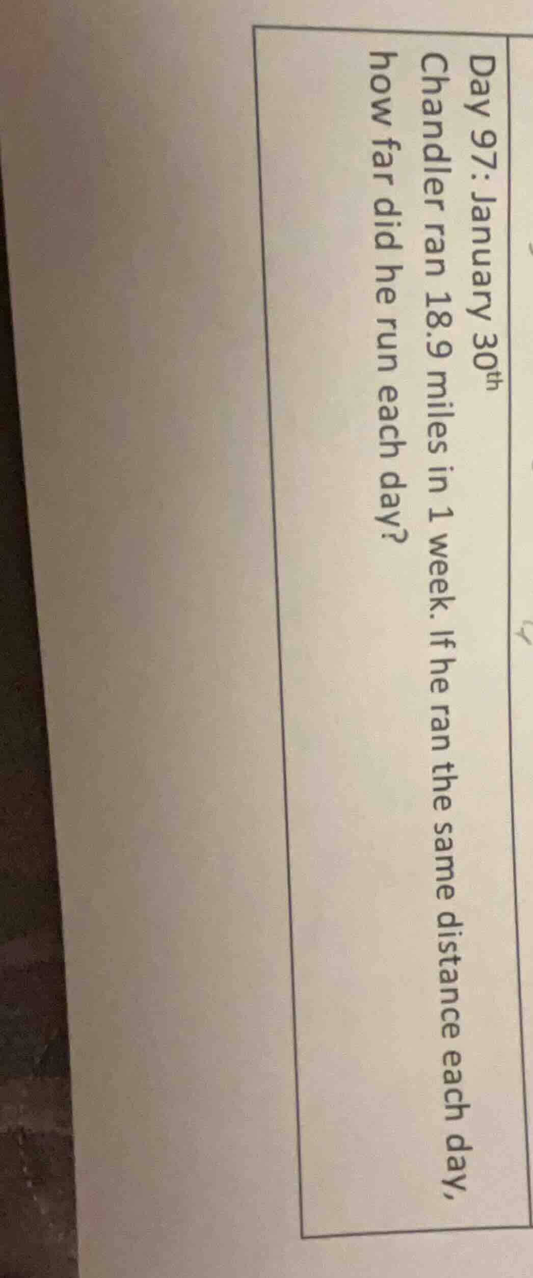 day 97: january 30th chandler ran 18.9 miles in 1 week. if he ran the s…