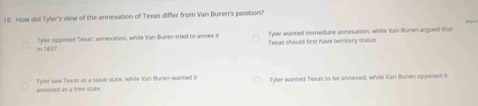 18. how did tyler’s view of the annexation of texas differ from van bur…