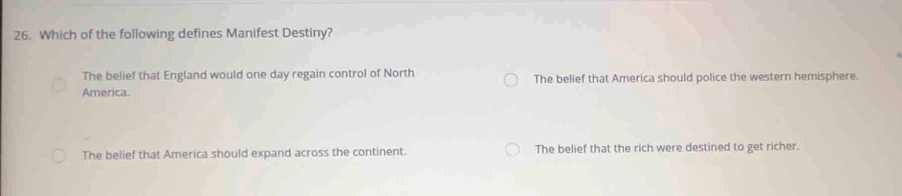 26. which of the following defines manifest destiny? the belief that en…