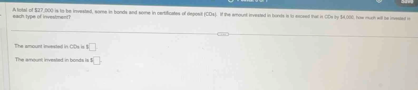 a total of $27,000 is to be invested, some in bonds and some in certifi…