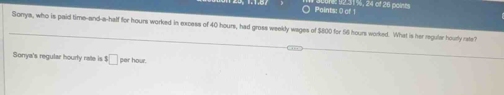 sonya, who is paid time - and - a - half for hours worked in excess of …