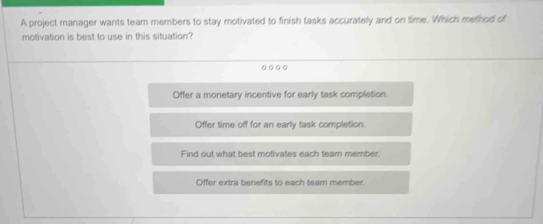 a project manager wants team members to stay motivated to finish tasks …